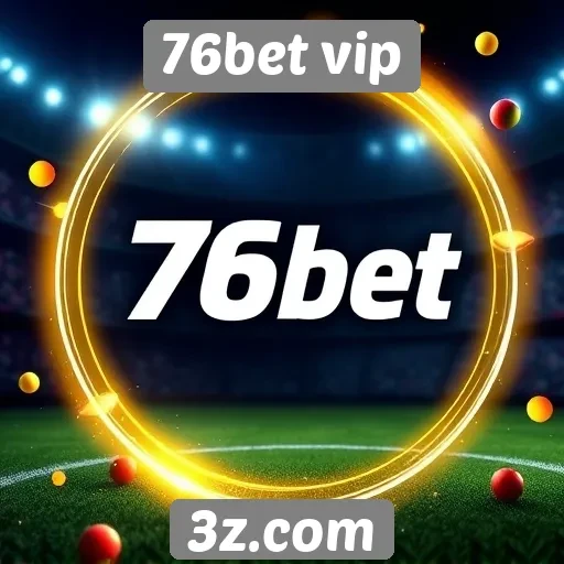 Visão geral dos recursos do site 76bet vip